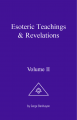Esoteric Teachings & Revelations - Volume II