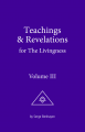 Esoteric Teachings & Revelations for The Livingness - Volume III